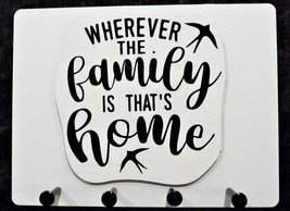 Wall Mounted Keychain Holder Rack -&quot;Wherever the Family is that&#39;s Home&quot;  - £14.90 GBP