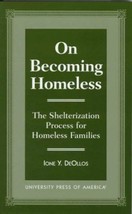 On Becoming Homeless : The Shelterization Process for Homeless Families ... - $192.94 MXN