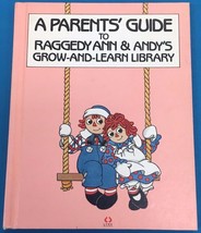 RAGGEDY ANN &amp; ANDY A Parents&#39; Guide to the Grow-&amp;-Learn Library (1988) Lynx HC - £7.81 GBP