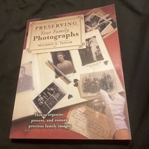 Preserving Your Family Photographs: How to Organize, Present, and Restore... - £3.52 GBP