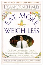 Eat More Weigh Less: Dr. Dean Ornish&#39;s Life Choice Program for Losing We... - $1.13