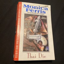 Thai Die: A Needlecraft Mystery - Mass Market Paperback By Ferris, Monica - £3.75 GBP