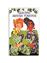 Quilting Sisters Forever - $4.95