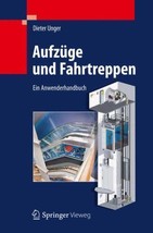 Aufzüge und Fahrtreppen : Ein Anwenderhandbuch by Dieter Unger (2012, Ha... - £38.27 GBP