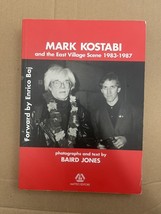 MARK KOSTABI AND THE EAST VILLAGE SCENE 1983-1987 By Baird Jones  Top Co... - $51.43