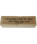 Stampin Up Rubber Stamp On Getting A Little Bit Older and Better Birthda... - £3.20 GBP