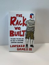 The Rack We Built : The Good, the Bad, and the Ugly of Creating Company Culture - £1.22 GBP