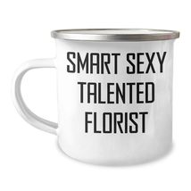 Smart Sexy Talented Florist&#39;s Florist Camping Mug for Birthday Unique Gi... - £18.69 GBP