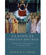 Classical Christian Doctrine: Introducing the Essentials of the Ancient ... - $6.64 CAD