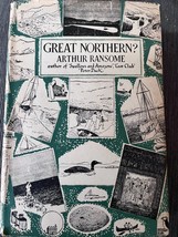 Great Northern?  Arthur Ransome Jonathan Cape 1964 - $27.50