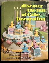 Wilton Discover the Fun of Cake Decorating 1979 HC DJ 2nd Printing Vintage - £11.69 GBP