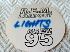 R.E.M.   LOADOUT       BACK  SHOW  PASS  !! - $24.99