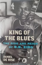 King of the Blues : The Life and Times of B. B. King by Daniel de Vise (2021,... - £10.05 GBP