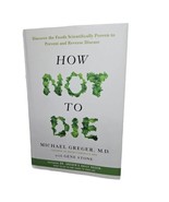 How Not to Die Foods Scientifically Proven to Prevent &amp; Reverse Disease ... - £10.84 GBP