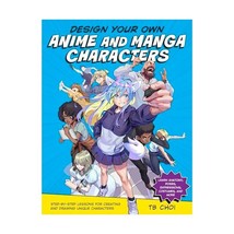 Design Your Own Anime and Manga Characters: Step-by-step Lessons for Creating an - £23.65 GBP