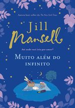 Muito alem do infinito (Em Portugues do Brasil) [Paperback] Jill Mansell - £37.82 GBP