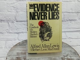 The Evidence Never Lies The Casebook of Sherlock Holmes Alfred Lewis HCD... - £11.57 GBP
