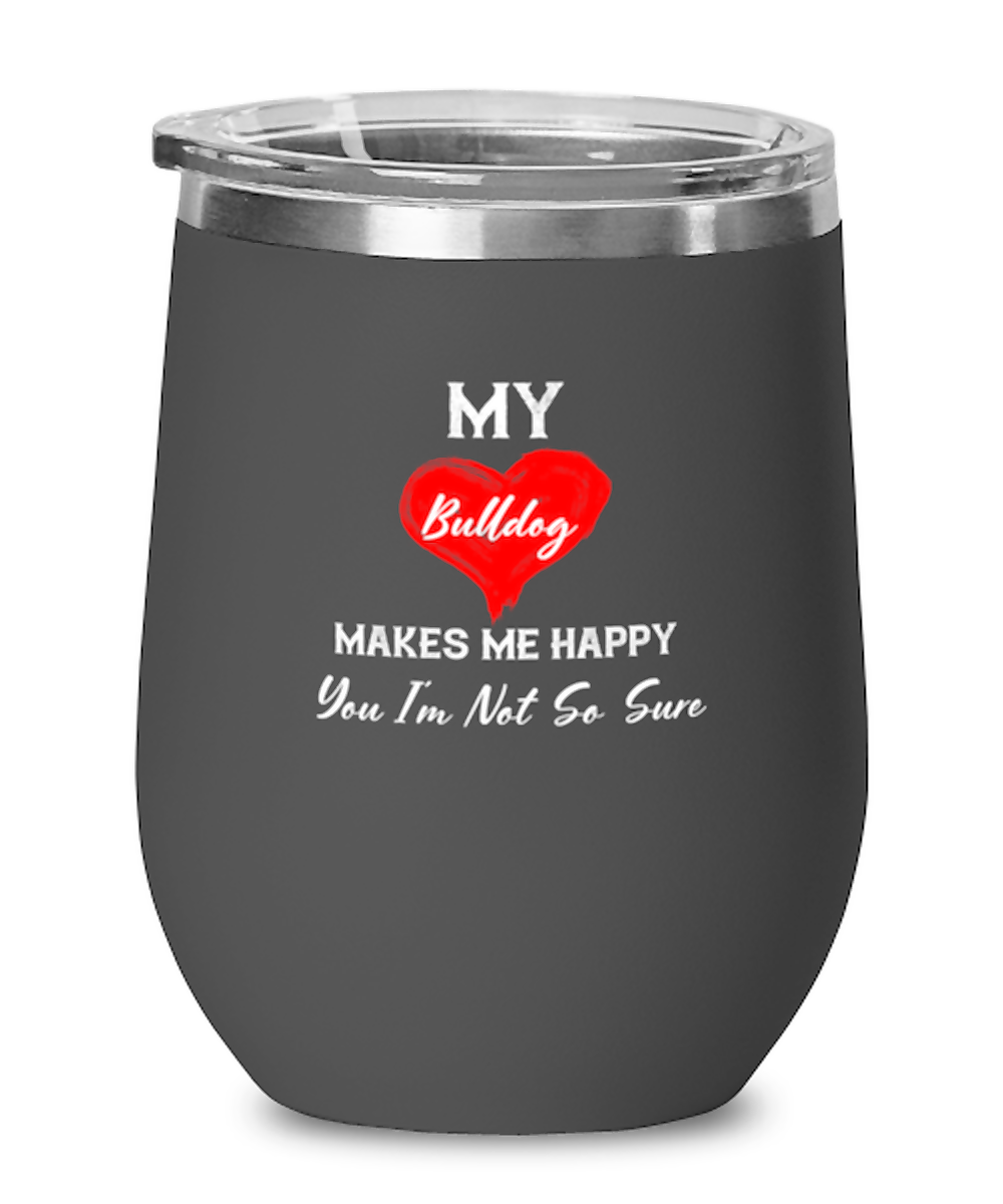 Primary image for Dog Wine Glass. My Bulldog Makes Me Happy. Black-WG 