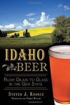 Idaho Beer:: From Grain to Glass in the Gem State (American Palate) [Pap... - $7.62