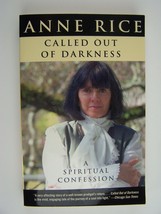 Anne Rice Called Out of Darkness A Spiritual Confession First Edition Anchor PB - £15.80 GBP