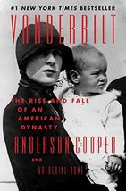 Vanderbilt: The Rise and Fall of an American Dynasty [Hardcover] Cooper, Anderso - £6.83 GBP