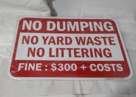 No Dumping No Yard Waste No Littering Fine $300 + Costs/  12 x 18/ Aluminum - $21.64