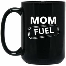 Mom Fuel Mug 11oz 15oz Black Ceramic Coffee Mug For New Mom Wife Mother Mama Mom - £13.74 GBP