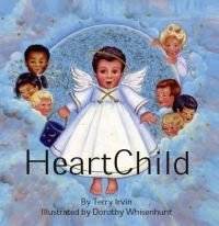 HeartChild [Hardcover] Terry Irvin and A story to ease the minds and hea... - $58.75