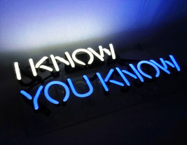 Brand New &#39;I know you know&#39; Beer Bar Pub Decor Art Real Neon Light Sign 13&quot;x6&quot; - £54.95 GBP
