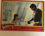 Superman II 2 Trading Card #33 Christopher Reeve Margot Kidder - £1.56 GBP