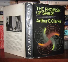 Clarke, Arthur C. The Promise Of Space 1st Edition 1st Printing - £58.99 GBP