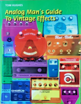 Analog Man&#39;s Guide to Vintage Effects Excellent Book on Guitar Effect Pe... - £54.50 GBP