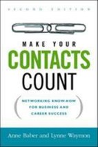 Make Your Contacts Count: Networking Know-how for Business And Career Success by - £6.72 GBP