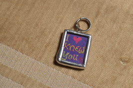 I Knew You Charm - £14.20 GBP+