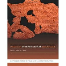 Peace in International Relations Routledge Studies Peace Conflict Resolution - £23.79 GBP