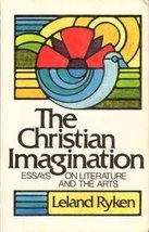 The Christian imagination: Essays on literature and the arts Leland Ryken - £23.46 GBP