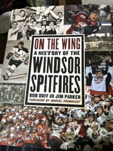 On the Wing A History of the Windsor Spitfires Hardcover Hockey OHL OHA CHL 2010 - £27.09 GBP