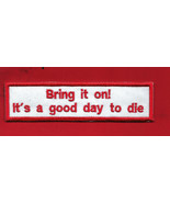 OUTLAW CUSTOM BIKER...BRING IT ON! ... IT&#39;S A GOOD DAY TO DIE PATCH - £5.85 GBP