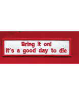 OUTLAW CUSTOM BIKER...BRING IT ON! ... IT&#39;S A GOOD DAY TO DIE PATCH - $7.47