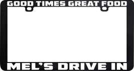 Good Times Great Food Mel&#39;s Drive American Graffiti Funny License Plate Frame - £5.44 GBP