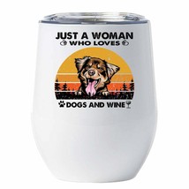 Just A Woman Who Loves Australian Shepherd Dogs And Wine Tumbler 12oz Mom Gift - £18.16 GBP