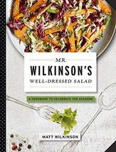 Mr. Wilkinson&#39;s Well-Dressed Salads [Hardcover] Wilkinson, Matt and Pinchuk, Sta - £5.69 GBP