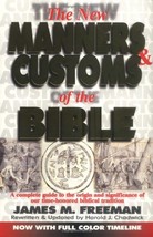 The New Manners and Customs of the Bible: Time-Honored Biblical Traditions - £13.54 GBP