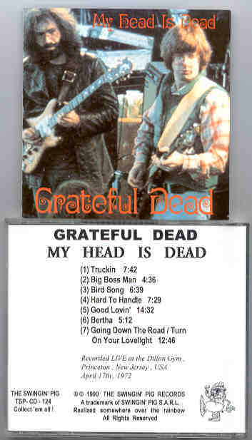Grateful Dead - My Head Is Dead  ( Swingin&#39; Pig ) ( Dillon Gym . Princet... - $22.99