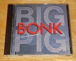 Big Pig &quot;Bonk&quot; Music CD 1985 - Iron Lung, Can&#39;t Break Away, Hungry Town,... - £7.82 GBP