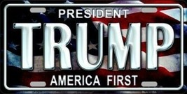 &quot;President Trump America First&quot; Metal License Plate New! - $11.95