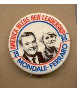 America needs new Leadership Mondale-Ferraro 1984  1 3/4&quot; - $5.99