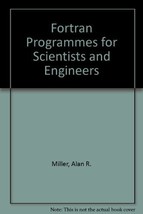 Fortran: Programs for Scientists and Engineers [Oct 01, 1988] Miller, Alan R. - £14.79 GBP