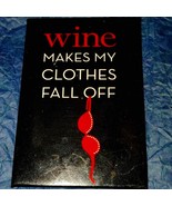 Wine makes my clothes fall off magnet - $221.63 MXN