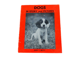 "Dogs in Story &amp; Pictures" 1930's children's book by John Y. Beaty - $9.99